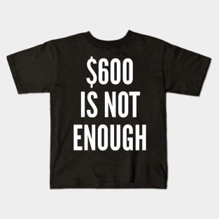 600 Is Not Enough Kids T-Shirt